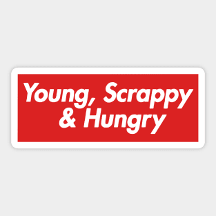 Young, Scrappy & Hungry Sticker